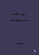 Leon Trotsky and World War One: August 1914 - February 1917 di I. Thatcher edito da SPRINGER NATURE
