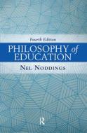 Philosophy of Education di Nel Noddings edito da Taylor & Francis Ltd