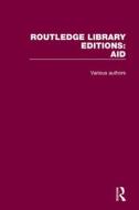 Routledge Library Editions: Aid di Various edito da Taylor & Francis Ltd