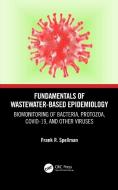Fundamentals Of Wastewater-Based Epidemiology di Frank R. Spellman edito da Taylor & Francis Ltd