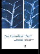 Familiar Past? di Sarah Tarlow edito da Routledge