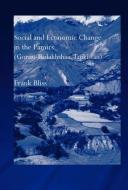 Social and Economic Change in the Pamirs (Gorno-Badakhshan, Tajikistan) di Frank (Hamburg University Bliss edito da Taylor & Francis Ltd