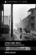 Cities And Race di David Wilson edito da Taylor & Francis Ltd
