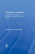Teaching in a Nutshell di Clare (Ontario Institute for Studies in Education Kosnik edito da Routledge