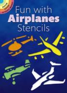 Fun with Airplanes Stencils di Paul E. Kennedy edito da DOVER PUBN INC