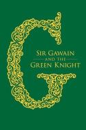 Sir Gawain And The Green Knight di Jessie L. Weston edito da Dover Publications Inc.