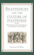Shaftesbury and the Culture of Politeness di Lawrence E. Klein edito da Cambridge University Press