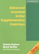 Advanced Grammar In Use Supplementary Exercises Without Answers di Simon Haines, Mark Nettle edito da Cambridge University Press