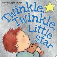 Twinkle, Twinkle, Little Star di Caroline Jayne Church edito da Scholastic Inc.