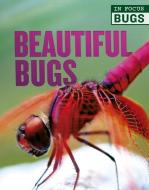 Beautiful Bugs di Camilla De La Bedoyere, Melanie Bridges edito da QEB PUB QUARTO LIB