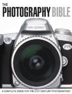 The Photography Bible: A Complete Guide for the 21st Century Photographer di Daniel Lezano edito da David & Charles Publishers