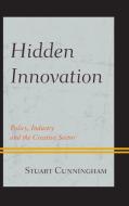 Hidden Innovation di Stuart Cunningham edito da Lexington