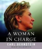 A Woman in Charge: The Life of Hillary Rodham Clinton di Carl Bernstein edito da Random House Audio Assets