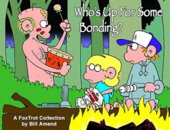 Who's Up for Some Bonding?: A Foxtrot Collection di Bill Amend edito da Andrews McMeel Publishing