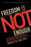 Freedom Is Not Enough di Ronald W. Walters edito da Rowman & Littlefield Publishers