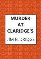 Murder at Claridge's: The Elegant Wartime Whodunnit di Jim Eldridge edito da ALLISON & BUSBY
