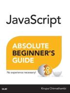 JavaScript Absolute Beginner's Guide di Kirupa Chinnathambi edito da Pearson Education (US)
