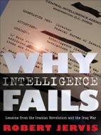 Why Intelligence Fails di Robert Jervis edito da CORNELL UNIV PR