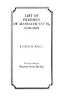 List of Freemen of Massachusetts, 1630-1691 di Lucius R. Paige edito da Clearfield