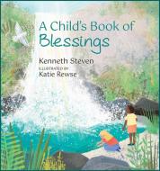A Child's Book of Blessings di Kenneth Steven edito da Paulist Press