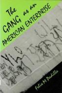 The Gang as an American Enterprise di Felix M. Padilla edito da RUTGERS UNIV PR