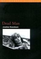 Dead Man di Jonathan Rosenbaum edito da BRITISH FILM INST