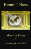 Hannah's Home di Maryann Myers edito da LIGHTNING SOURCE INC