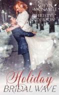 Holiday Bridal Wave: (A Forbidden Office Fake Marriage Billionaire Holiday Romance) di Christy Anderson, Gwyn McNamee edito da LIGHTNING SOURCE INC
