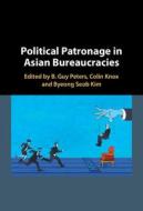 Political Patronage in Asian Bureaucracies edito da CAMBRIDGE