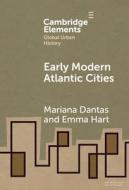 Early Modern Atlantic Cities di Mariana Dantas, Emma Hart edito da Cambridge University Press