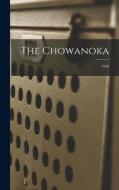 The Chowanoka; 1956 di Anonymous edito da LIGHTNING SOURCE INC