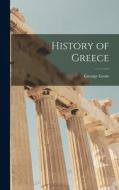 History of Greece di George Grote edito da LEGARE STREET PR