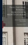 Pauli Zacchiae Romani ... Quaestionum Medico-legalium: Tomus Primus [-tertius]; Volume 1 di Paolo Zacchia edito da LEGARE STREET PR