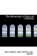 The Beverleys di Mary Abbott edito da Bibliolife