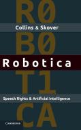 Robotica di Ronald K. L. Collins, David M. Skover edito da Cambridge University Press