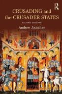 Crusading and the Crusader States di Andrew Jotischky edito da Taylor & Francis Ltd.
