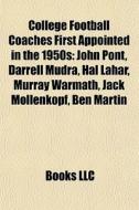 College Football Coaches First Appointed di Books Llc edito da Books LLC, Wiki Series
