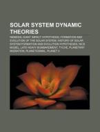 Solar System dynamic theories di Source Wikipedia edito da Books LLC, Reference Series