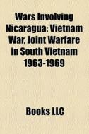 Wars Involving Nicaragua: Vietnam War, J di Books Llc edito da Books LLC, Wiki Series