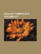 Biology Pamphlets Volume 571 di Books Group edito da Rarebooksclub.com