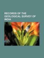 Records of the Geological Survey of India di Anonymous edito da Rarebooksclub.com