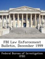 Fbi Law Enforcement Bulletin, December 1999 edito da Bibliogov