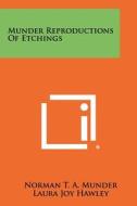 Munder Reproductions of Etchings di Norman T. a. Munder edito da Literary Licensing, LLC