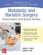 Metabolic and Bariatric Surgery Exam and Board Review di Robert B. Lim, Daniel B. Jones edito da MCGRAW HILL EDUCATION & MEDIC