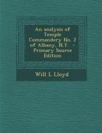 Analysis of Temple Commandery No. 2 of Albany, N.Y. di Will L. Lloyd edito da Nabu Press