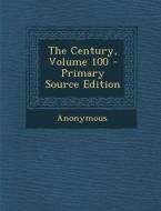 Century, Volume 100 di Anonymous edito da Nabu Press
