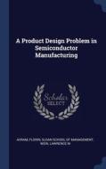 A Product Design Problem In Semiconducto di FLORIN AVRAM edito da Lightning Source Uk Ltd