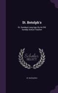St. Botolph's di St Botolph's edito da Palala Press