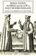 Moral Panics, the Media and the Law in Early Modern England edito da Palgrave Macmillan UK