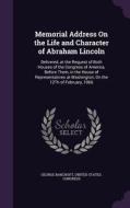 Memorial Address On The Life And Character Of Abraham Lincoln di George Bancroft edito da Palala Press